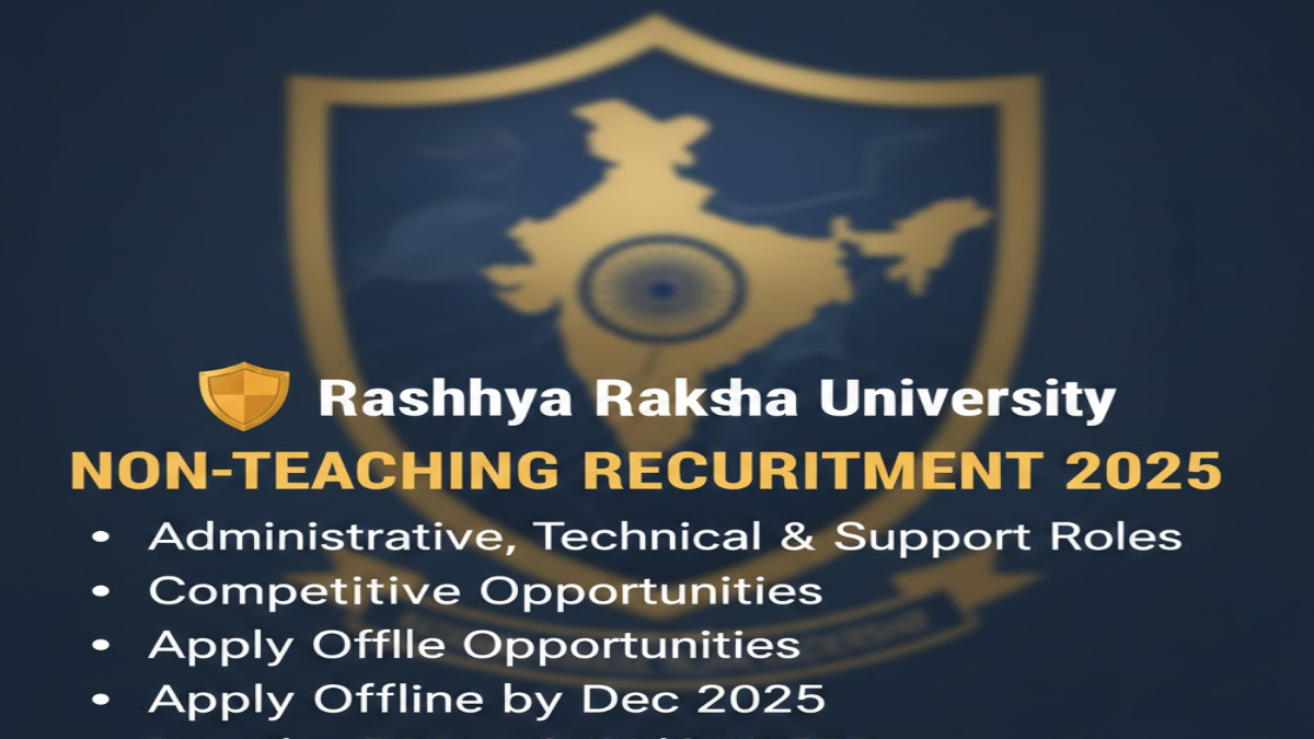 Rashtriya Raksha University Non-Teaching Recruitment 2025 : Apply for Training & Placement Officer Post
