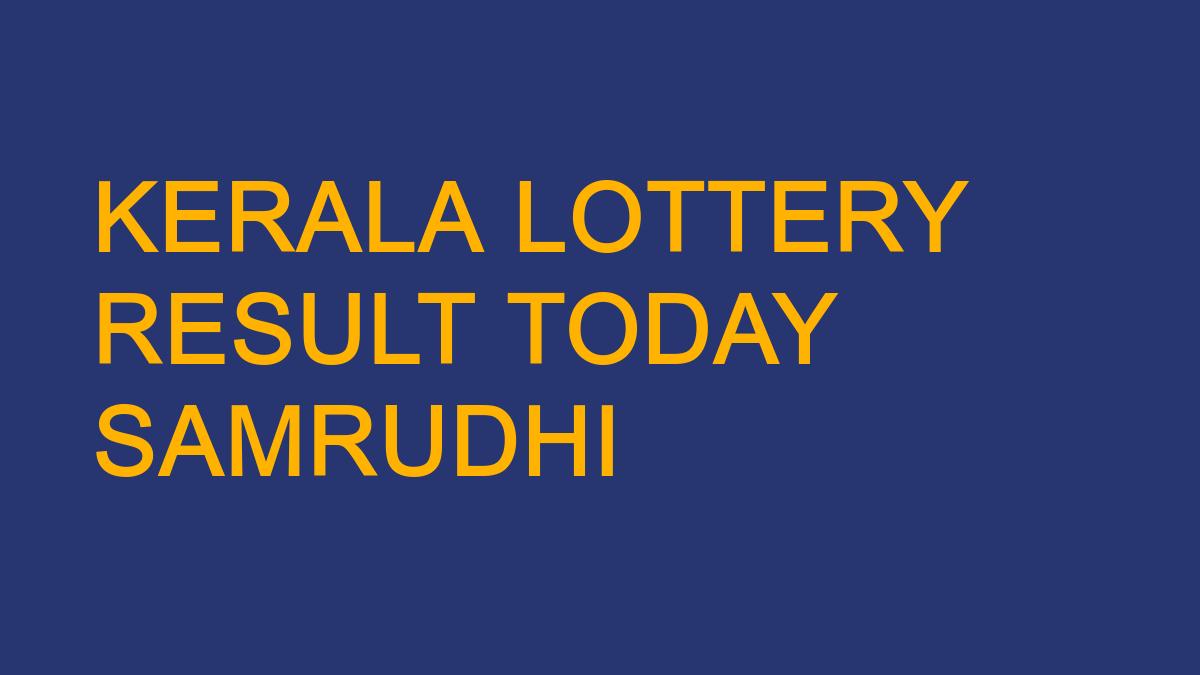 Kerala Samrudhi Result Check Winning Numbers for ₹1 Crore Jackpot